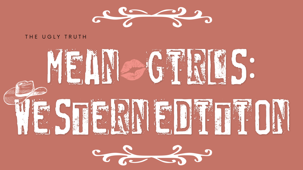Mean Girls: Western&nbsp;Edition